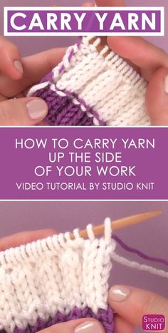 someone is knitting yarn with the words, how to carry yarn up the side of your work