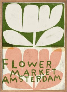 a flower market amsterdam poster with flowers in the center and words above it that read'flower market amsterdam '