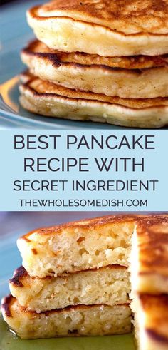 pancakes stacked on top of each other with the words best pancake recipe with secret ingredient