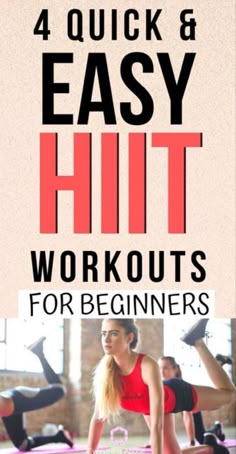 the four quick and easy hit workouts for beginners are shown in this poster