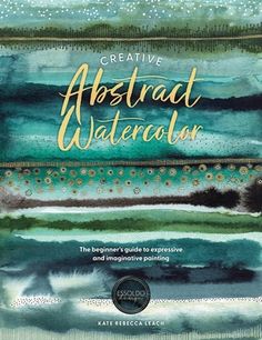 the cover of creative abstract watercolor book