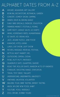 alphabet dates from A-Z Alphabet Dating, Creative Date Night Ideas, Creative Dates, Cute Couple Quotes, Date Ideas, Good Dates, The Perfect Guy, Six Feet Under