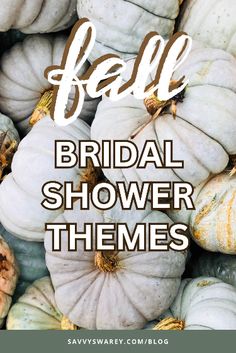 white pumpkins with the words fall bridal shower themes