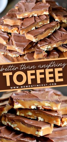 chocolate toffee is stacked on top of each other with the words, better than eating