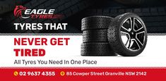 an advertisement for eagle tires that says never get tired all types you need in one place