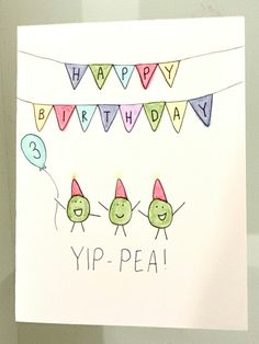 a birthday card with three peas holding balloons and the words, happy birthday yip - pea