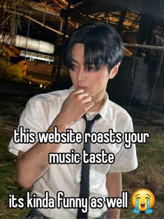 a man in a white shirt and black tie with the caption, this website roasts your music taste it's kinda funny as well