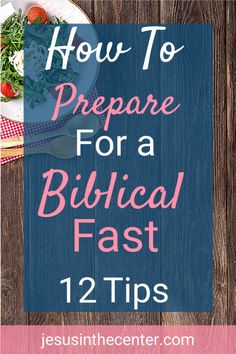 a blue sign that says how to prepare for a biblical fast 12 tips