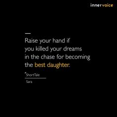 a black background with the words raise your hand if you killed your dreams in the case for becoming the best daughter