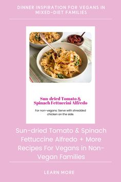 the menu for sun dried tomato and spinach alfredo, which is served with more vegg