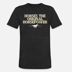 a black t - shirt that says horses the original horse power on it's chest