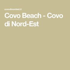 the words covo beach - covo di nord - est are in white