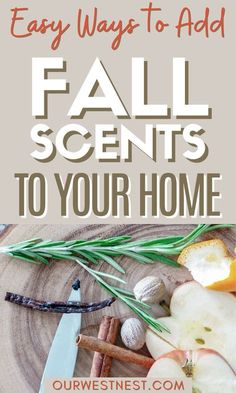 an apple, cinnamon and rosemary on a plate with text overlay that says easy ways to add fall scents to your home