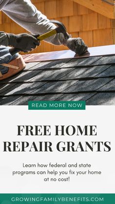 a man working on a roof with the words free home repair grants