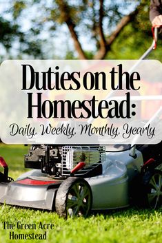 a lawn mower with the words duties on the homestead daily weekly, months - by - month