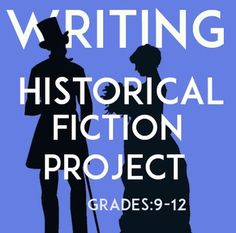 a poster with the words writing historical fiction project written in white and black on a blue background