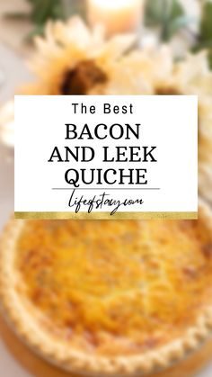 the best bacon and leek quiche recipe on this list is easy to make