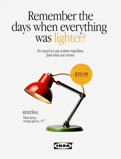 an advertisement for ikea featuring a red desk lamp with the words, remember the days when everything was lighter?