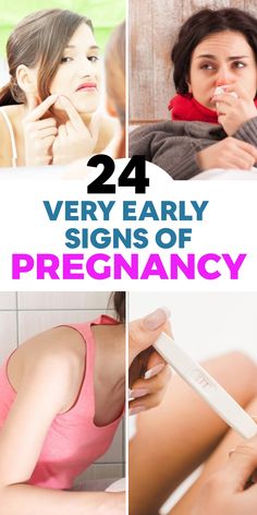 four different pictures with the words 24 very early signs of pregnancy