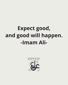 an advertisement with the words expect good, and god will happen - imam ali