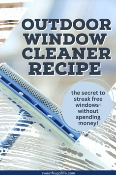 the front cover of an outdoor window cleaner recipe