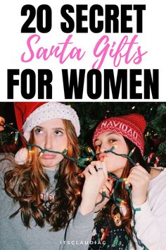 two girls wearing christmas hats and lights with the words 20 secret santa gifts for women