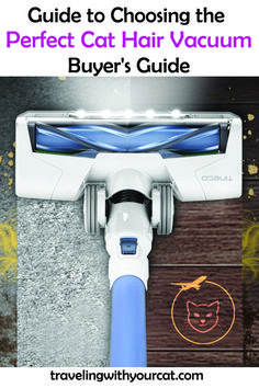 the guide to choosing the perfect cat hair vacuum buyer's guide