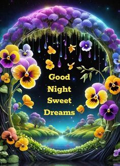 the words good night sweet dreams are written in purple and yellow flowers