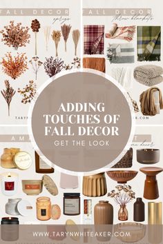 the words adding touches of fall decor get the look are in white and brown colors