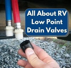 a hand is holding an electrical device with the words all about rv low point drain valves