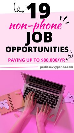 a woman typing on her laptop with the text 19 non - phone job opportunities paying up to $ 80 00 / yr