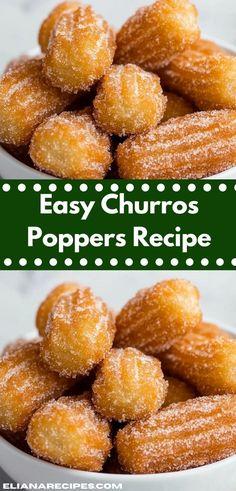 some sugared doughnuts are in a white bowl with green lettering that says easy churros poppers recipe