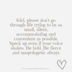 a quote from the book girl, please don't go through life trying to be as small, silent, accomdating