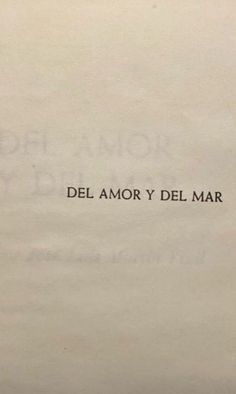 an old book with the title del amor y del mar written in black ink