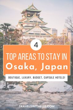 the top areas to stay in osak, japan with text overlaying it