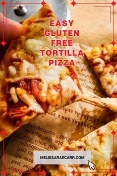 a slice of pizza with the words easy gluten free tortilla pizza