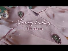 the words luxury beading for dress are displayed in front of an image of flowers