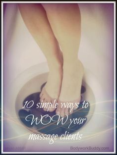 10 simple ways to WOW your massage clients Massage Marketing, Massage Therapy Business, Licensed Massage Therapist, Getting A Massage, Holistic Therapies