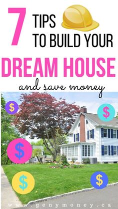 the words 7 tips to build your dream house and save money