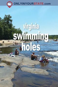 people are swimming in the water near some rocks and trees with text that reads virginia swimming holes