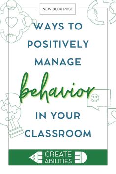 the cover of a book that says, ways to positively manage behavior in your classroom