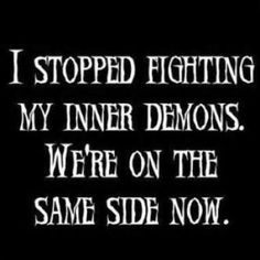 this sounds like my sister she's deffenetly sidedd with her inner demons. its that or she was just born one. Very Funny Quotes, Joker Quote, My Inner Demons, Sick Humor, Selfie Quotes, Inner Demons, Funny Quotes About Life, Badass Quotes