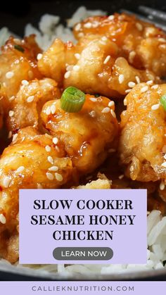 slow cooker sesame honey chicken on top of rice with the words slow cooker sesame honey chicken