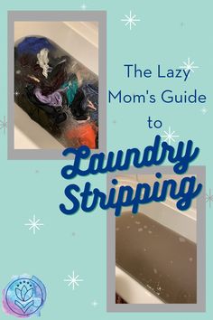 the lazy mom's guide to laundry stripping