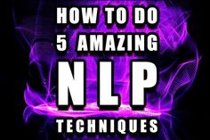 the words how to do 5 amazing nlp techniques in front of a purple background