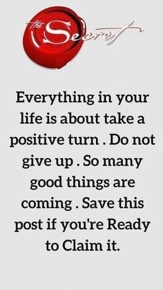 an image of a quote with the words, everything in your life is about take a positive turn do not give up so many good things are coming save this post if you '