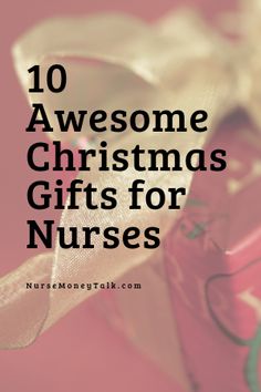 a pink box with gold ribbon and the words, 10 awesome christmas gifts for nurses