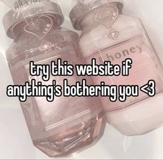 two pink bottles with hearts on them and the words try this website if anything's bothered