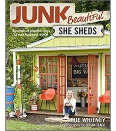 the cover of junk beautiful she sheds by sue whitney and susan teater