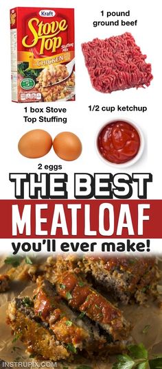 the best meatloaf you'll ever make is shown with ingredients and instructions